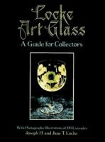 Locke Art Glass: A Guide for Collectors with Photographic Illustrations of 190 Examples 0486254003 Book Cover