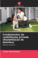 Fundamentos da reabilitação privada (Reabilitação de doentes) 6630319028 Book Cover