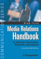 Media Relations Handbook: For Agencies, Associations, Nonprofits and Congress - The Big Blue Book 1587332108 Book Cover