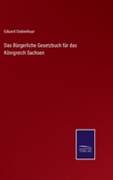 Das Bürgerliche Gesetzbuch für das Königreich Sachsen 3375069707 Book Cover