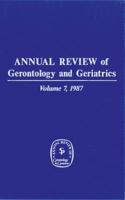 Annual Review of Gerontology and Geriatrics, Volume 7, 1987 0826130860 Book Cover
