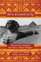 Afro-Eccentricity: Beyond the Standard Narrative of Black Religion 0230111572 Book Cover