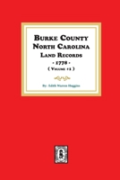 Burke County, North Carolina Land Records, 1778 (Burke County, N. C., Land Records, 1778 Vol. 1) 0893085596 Book Cover