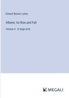 Athens: Its Rise and Fall: Volume 4 - in large print 3387050186 Book Cover