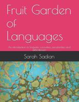 Fruit Garden of Languages: An introduction to linguistic curiosities, peculiarities and delicatessen 1099654645 Book Cover