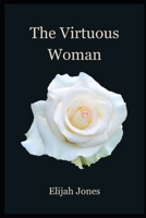 The Virtuous Woman B0CK3M4T2S Book Cover