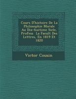 Cours d'Histoire de la Philosophie Morale Au Dix-Huitième Siècle: Ptie. école écossaise, Pub Par M. M. Danton 2016187905 Book Cover