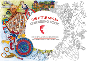 The Little Swiss Colouring Book: For Mindful Adults and Creative Kids 3038690171 Book Cover