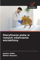 Sterylizacja psów w ramach zwalczania wscieklizny (Polish Edition) 6209948340 Book Cover