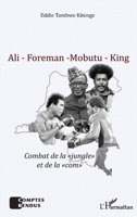 Ali - Foreman - Mobutu - King: Combat de la jungle" et de la "com"" (Comptes Rendus) (French Edition) 2343186863 Book Cover