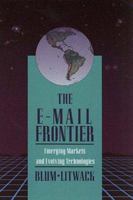 The E-Mail Frontier: Emerging Markets and Evolving Technology 0201568608 Book Cover