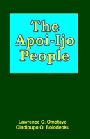 The Apoi-Ijo People B0B386Y56S Book Cover