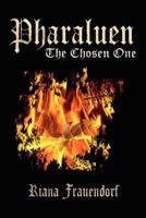 Pharaluen: The Chosen One 1462882676 Book Cover