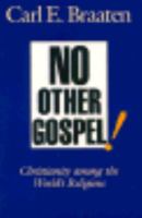 No Other Gospel!: Christianity Among the World's Religions 0800625390 Book Cover
