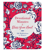 Devotional Minutes to Bless Your Heart: 180 Meditations for Women 1636090125 Book Cover