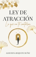 LEY DE ATRACCIÓN: Lo que no te contaron (Spanish Edition) B0C1J1XL3Z Book Cover