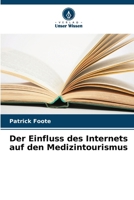 Der Einfluss des Internets auf den Medizintourismus (German Edition) 6200732027 Book Cover