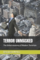 TERROR UNMASKED: The Global Anatomy of Modern Terrorism B0F6C8NJC1 Book Cover