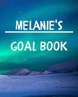 Melanie's Goal Book: New Year Planner Goal Journal Gift for Melanie / Notebook / Diary / Unique Greeting Card Alternative 1677111232 Book Cover