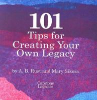 101 Tips for Creating Your Own Legacy 1929733356 Book Cover