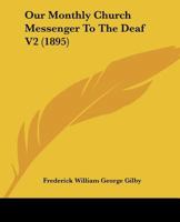 Our Monthly Church Messenger To The Deaf V2 116698401X Book Cover