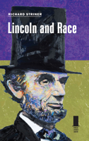 Lincoln and Race 0809330776 Book Cover