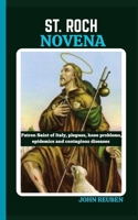St. Roch Novena: patron Saint of Italy, plagues,knee problems, epidemics and contagious dieseases B0FQJP89YL Book Cover