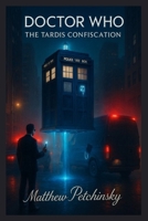 Doctor Who: The TARDIS Confiscation B0DQ2S7XV2 Book Cover