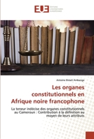 Les organes constitutionnels en Afrique noire francophone 6203435708 Book Cover
