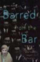 Barred from the Bar: A History of Women in the Legal Profession (Women Then--Women Now) 0531157954 Book Cover