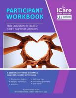 iCare Participant Workbook for Community Grief Support Groups 1950712559 Book Cover