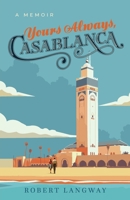 Yours Always, Casablanca: A Memoir B0F8W82QR2 Book Cover