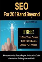 SEO For 2019 and Beyond: A Comprehensive Search Engine Optimization Guide to Master the Evolving Internet World 1729697356 Book Cover