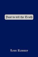 Just to Tell the Truth 1440125465 Book Cover