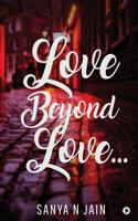 Love Beyond Love… 1645878708 Book Cover