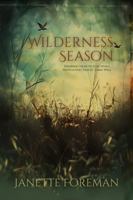 Wilderness Season: Drawing Near to God while Navigating Tragic Times Well 1963067002 Book Cover