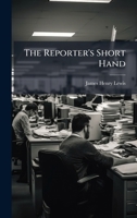 The Reporter's Short Hand... 1024816214 Book Cover