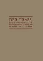 Der Trass, Seine Entstehung, Gewinnung Und Bedeutung Im Dienste Der Technik 3642897924 Book Cover