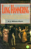 Long Hammering: Essays on the Forging of an African American Presence in the Hudson River Valley to the Early Twentieth Century 0865433038 Book Cover