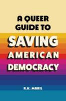 A Queer Guide to Saving American Democracy 1009858076 Book Cover