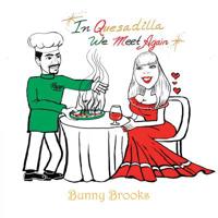 In Quesadilla We Meet Again 1728320089 Book Cover
