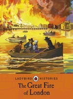 Ladybird Histories: The Great Fire of London 0241248213 Book Cover