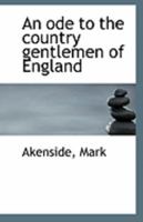 An ode to the country gentlemen of England 1113325534 Book Cover