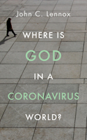 Where is God in a Coronavirus World? 1784985694 Book Cover