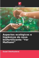 Aspectos ecológicos e higiênicos do novo biofertilizante "Yer Malhami" (Portuguese Edition) 6208332931 Book Cover