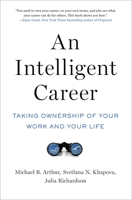 An Intelligent Career: Taking Ownership of Your Work and Your Life 0190494131 Book Cover