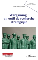Wargaming : un outil de recherche stratégique (Perspectives Stratégiques) (French Edition) 2140312058 Book Cover