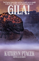 Gila! (Macabre Ink Resurrected Horrors) 1637893574 Book Cover