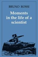 Moments in the Life of a Scientist 0521070155 Book Cover