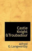 Castle Knight &troubadour 0469803908 Book Cover